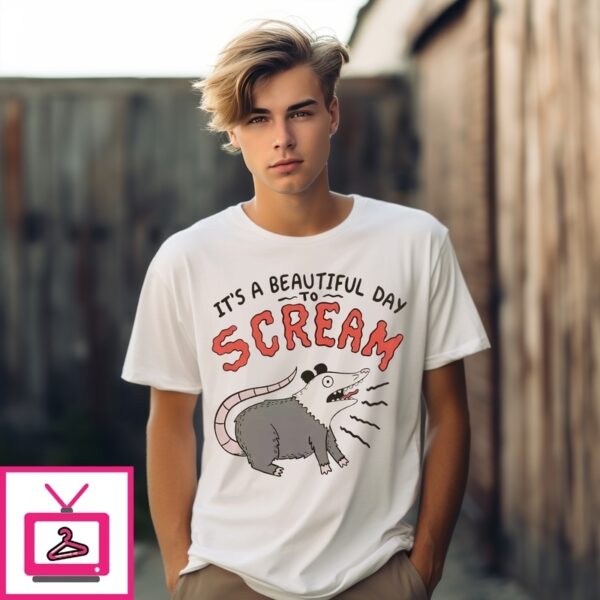 Screaming Possum It’S A Beautiful Day To Scream T-Shirt
