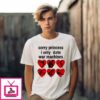 Sorry Princess I Only Date War Machines Hearts T-Shirt