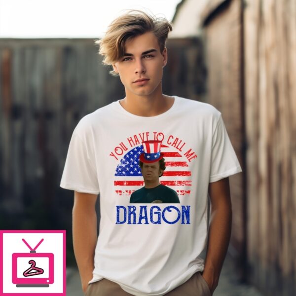 Step Brothers Couple 4Th Of July You Have To Call Me Dragon T-Shirt
