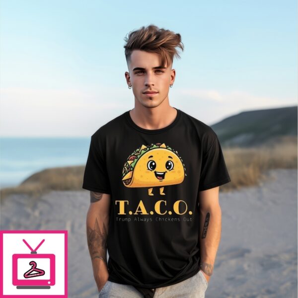 Taco Trump Always Chickens Out Funny Protest T-Shirt