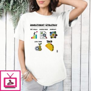Taco Trump Always Chickens Out Investment Strategy T-Shirt