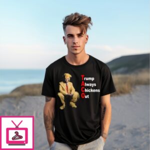 Taco Trump Always Chickens Out T T-Shirt