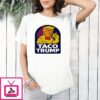 Taco Trump Always Chickens Out Taco Bell Logo T-Shirt