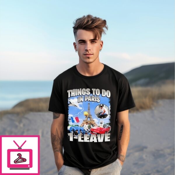 Things To Do In Paris 1-Leave Collage T-Shirt