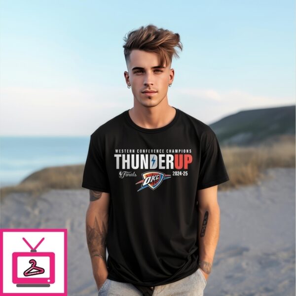 Thunder Up Western Conference Champions Finals Nba 2025 T-Shirt