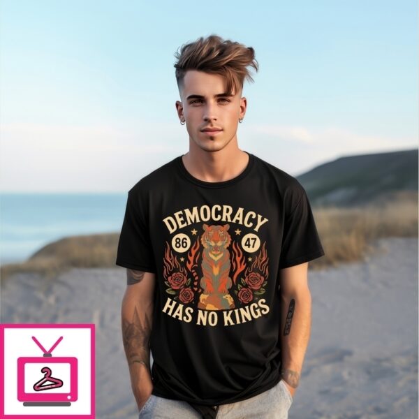 Tiger Democracy Has No Kings Patriotic Freedom T-Shirt