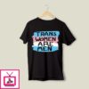 Trans Women Are Men 2025 T-Shirt