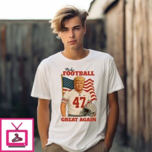 Trump 47 Make Football Great Again T-Shirt