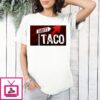 Trump Always Chickens Out 2025 Taco Tariffs T-Shirt