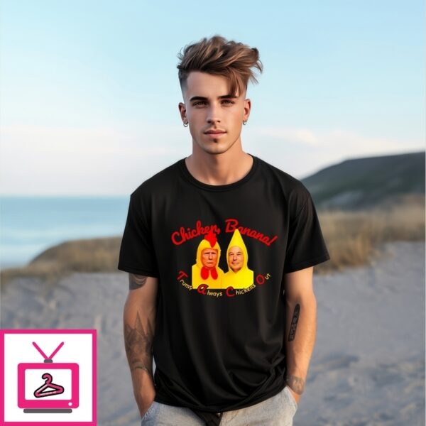 Trump Elon Taco Chicken Banana Trump Always Chickens Out T-Shirt