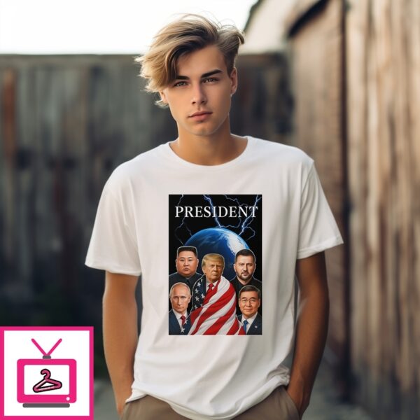 Trump Putin Zelenskyy Kim Jong-Un Xi Jinping Global Presidents T-Shirt