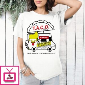 Trump Taco Truck No Backbone All Chicken T-Shirt