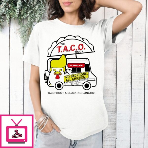 Trump Taco Truck No Backbone All Chicken T-Shirt
