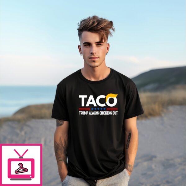Trump Taco Trump Always Chickens Out T-Shirt