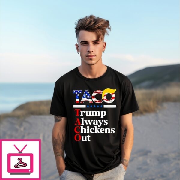 Trump Taco Trump Always Chickens Out Text Usa Flag T-Shirt
