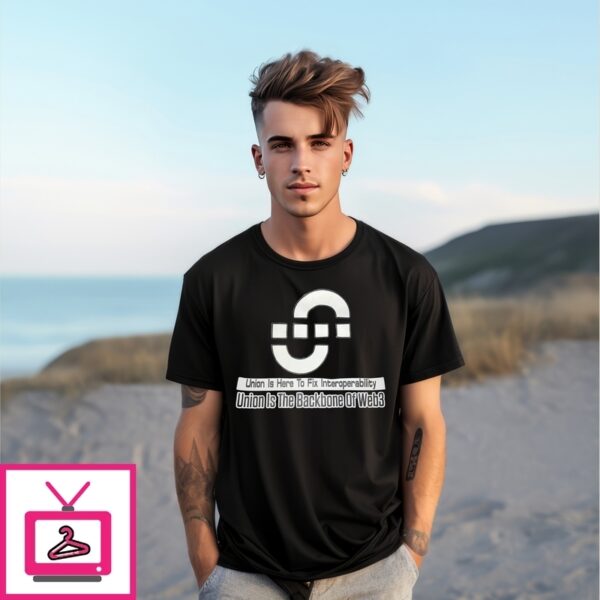 Union Is Here To Fix Interoperability Union Is The Backbone Of Web3 T-Shirt