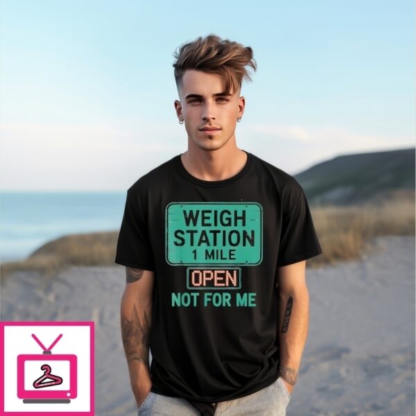 Usa Trucker Weigh Station Not For Me Proud To Haul T-Shirt