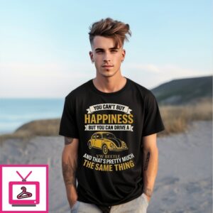 You Can’T Buy Happiness But You Can Drive A Vw Beetle T-Shirt