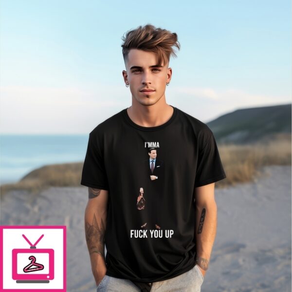 Aidan Kearney I’Mma Fuck You Up T-Shirt