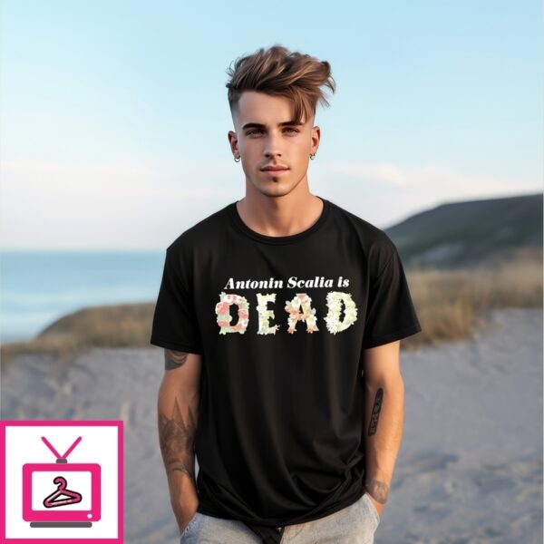 Antonin Scalia Is Dead Floral T-Shirt