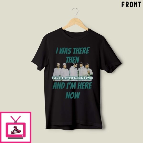 Backstreet Boys I Was There Then And I’M Here Now 1999 To Vegas 2025 T-Shirt