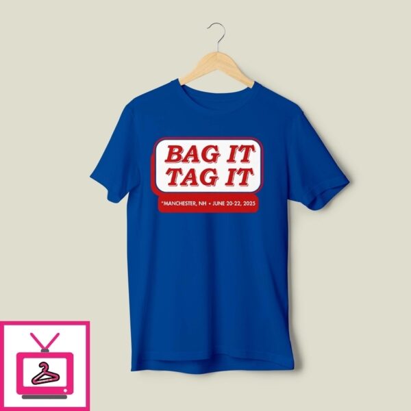 Bag It Tag It Manchester Nh June 20 22 2025 T-Shirt