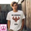 Big Shredded Cock Muscle T-Shirt