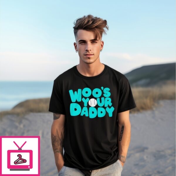Bryan Woo Woo’S Your Daddy Baseball T-Shirt