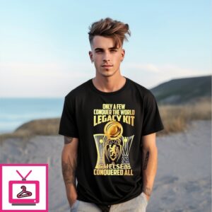 Chelsea Conquered All Only A Few Conquer The World Legacy Kit T-Shirt