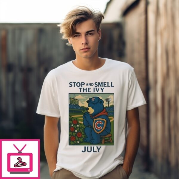 Chicago Cubs Stop And Smell The Ivy July T-Shirt