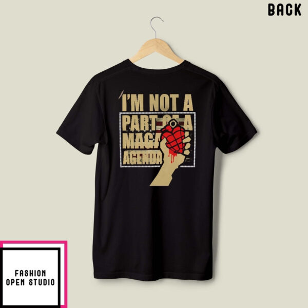Don’T Wanna Be An American Idiot I’M Not A Part Of A Maga Agenda T-Shirt