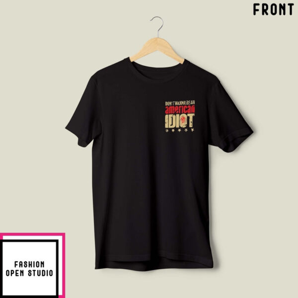 Don’T Wanna Be An American Idiot I’M Not A Part Of A Maga Agenda T-Shirt