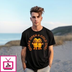 Ducks Quack Open A Cold One T-Shirt