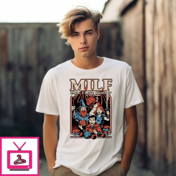 Dungeons And Dragons Milf Man I Love Fantasy T-Shirt