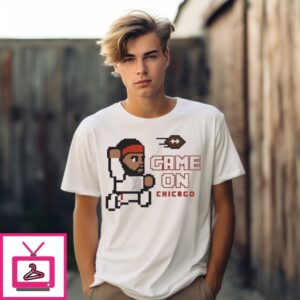 Game On For Chicago Football Fans T-Shirt Game On For Chicago Football Fans T-Shirt