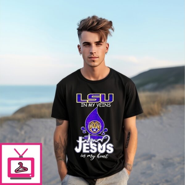 Geaux Tigers In My Veins Jesus In My Heart T-Shirt