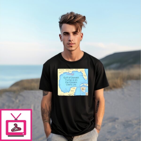 Gulf Of Donald Trump Is On The Epstein Client List T-Shirt
