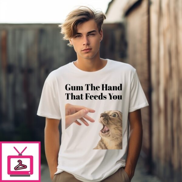 Gum The Hand That Feeds You Cat T-Shirt