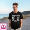 Haywire How To Vote Listen To Avail T-Shirt