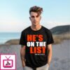 He’S On The List And You Know It T-Shirt