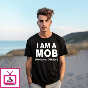 I Am A Mob Motivated Obidient T-Shirt