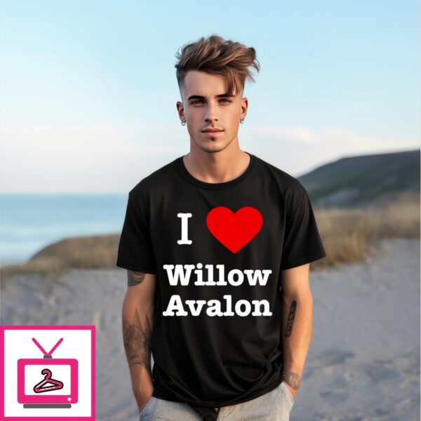 I Love Willow Avalon T-Shirt