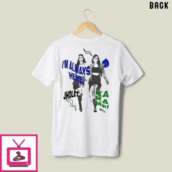 Jholet I’M Always Here T-Shirt