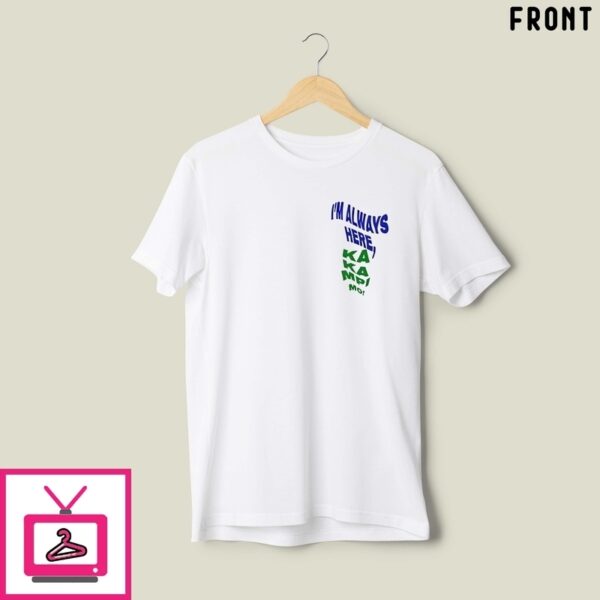 Jholet I’M Always Here T-Shirt