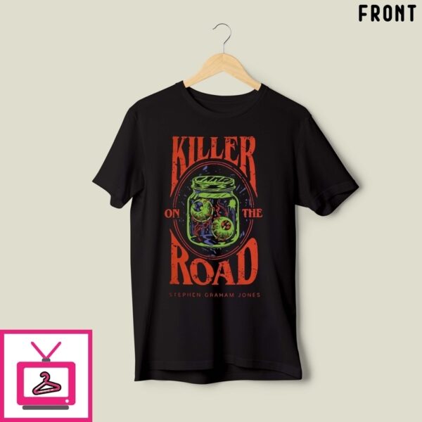 Killer On The Road The Babysitter Lives Stephen Graham Jones T-Shirt