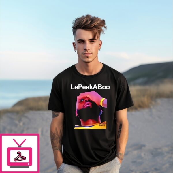 Lebron Peekaboo Lebron James T-Shirt