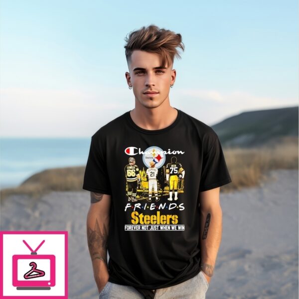 Lemieux Clemente Greene Pittsburgh Steelers Friends Forever Not Just When We Win T-Shirt