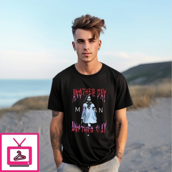 M3Gan 2 0 Another Day Another Slay T-Shirt