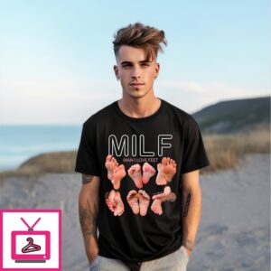 Milf Man I Love Feet T-Shirt