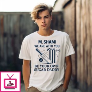 Mohammed Shami We Are With You Be Your Own Sugar Daddy Cricket T-Shirt